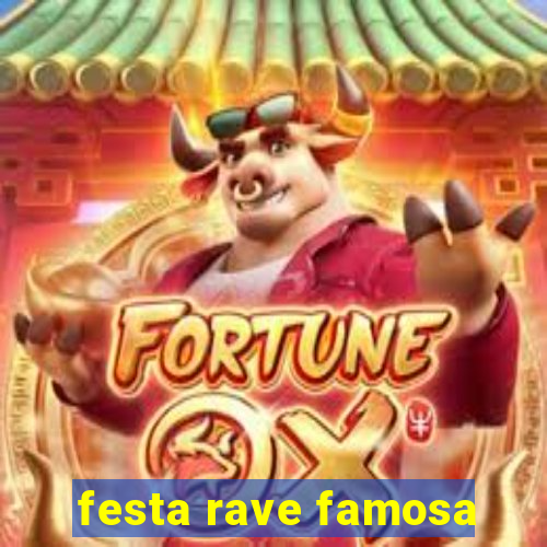 festa rave famosa